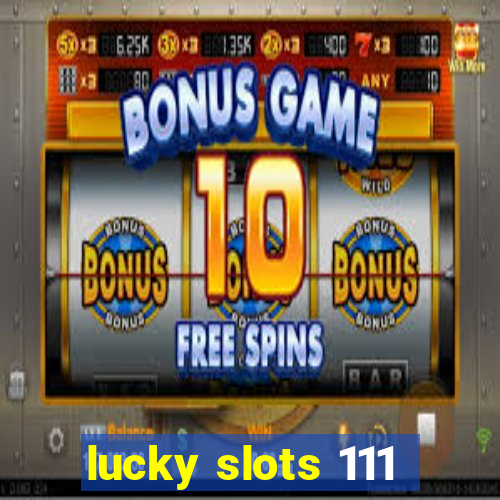 lucky slots 111